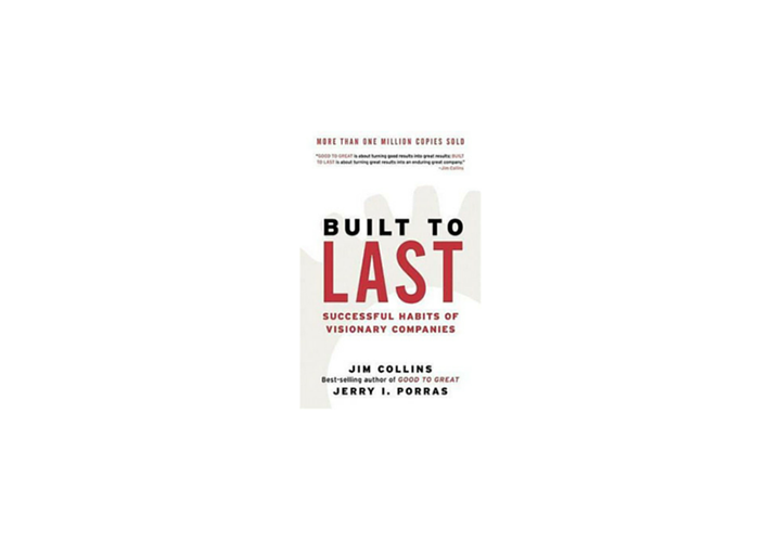 Book cover - Built to Last Successful Habits of Visionary Companies by Jim Collins and Jerry I. Porras