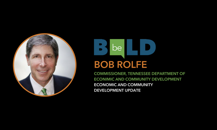 Be Bold speaker Bob Rolfe, Comissioner, Tennesssee Dept. of Encomic & Community Development