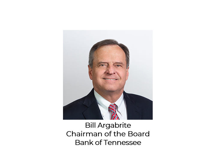 A headshot of Bill Argabrite. Text under the photo reads Bill Argabrite, Chairman of the Board, Bank of Tennessee